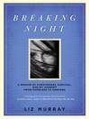 Breaking night a memoir of forgiveness, survival, and my journey from homeless to Harvard